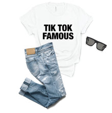 Load image into Gallery viewer, Tik Tok Famous T-shirt | Adult