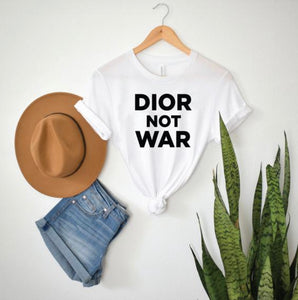 Dior Not War T shirt Designer Dutchess