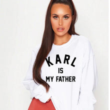 Load image into Gallery viewer, Karl Is My Father Crewneck | Sweatshirt | Oversized