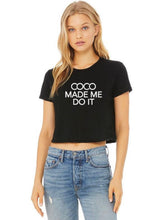 Load image into Gallery viewer, Coco Made Me Do It Cropped T-shirt | Adult