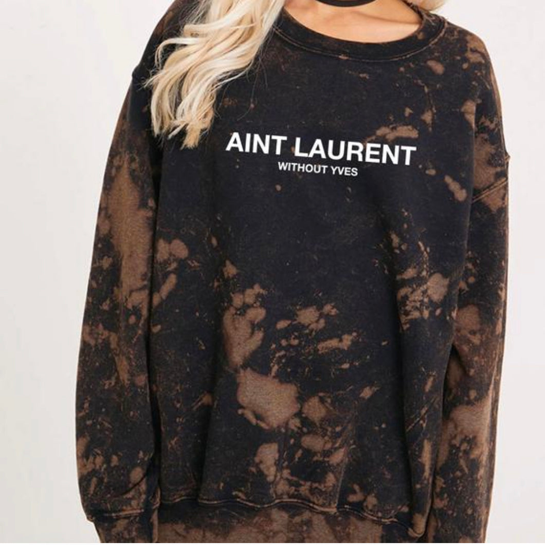 Aint Laurent Reverse Dyed Sweatshirt | Crewneck | Oversized